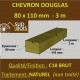 Chevron 80x110mm Douglas Naturel Brut 3M
