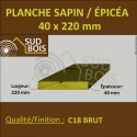 * ↕ ◙ Planche 40x220 Sapin/Épicéa Brut Non Traité (à la palette)