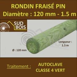 * Rondin Bois Fraisé Pin Autoclave Classe 4 Diamètre 120mm 1.5m